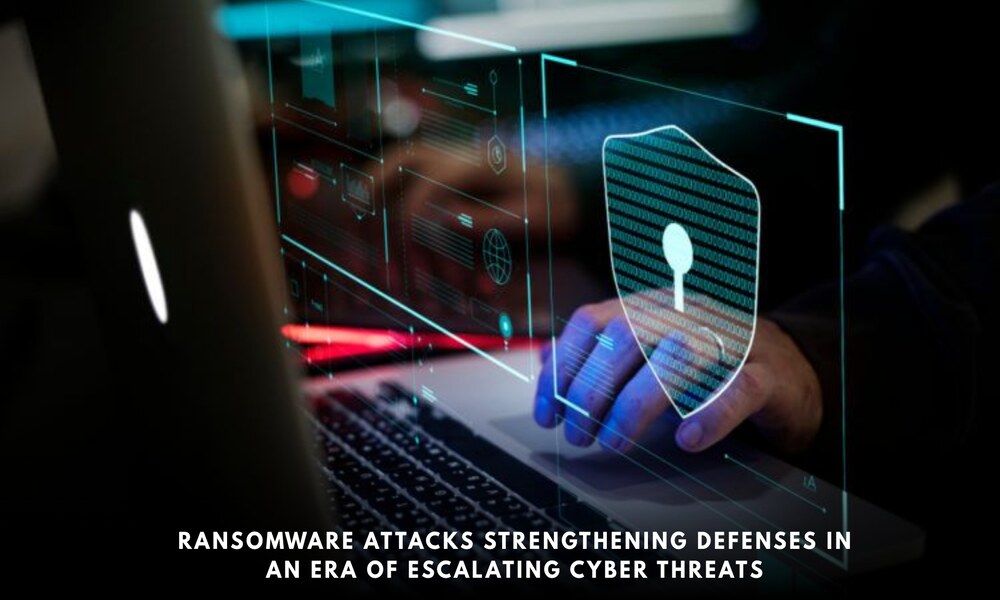 Ransomware in a Rising Cyber Threat Landscape: Building Stronger Defenses